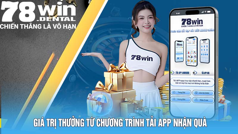 Giá trị thưởng từ chương trình tải app nhận quà