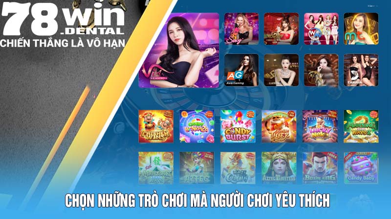 Chọn những trò chơi mà người chơi yêu thích